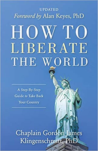 BOOK: How to Liberate the World: A Step-by-Step Guide to Take Back Your Country